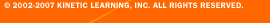 &copy; 2002-2007 Kinetic Learning, Inc. All Rights Reserved.